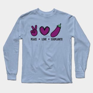 Peace Love Eggplants Funny Eggplant Long Sleeve T-Shirt